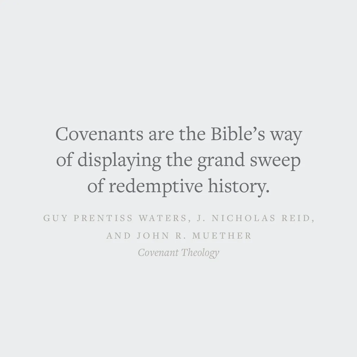 Covenant Theology: Biblical, Theological, and Historical Perspectives